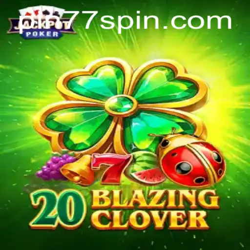 20BlazingClover: A Thrilling Adventure with Pin77