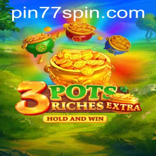 Discover the Thrilling World of 3potsExtra with Pin77