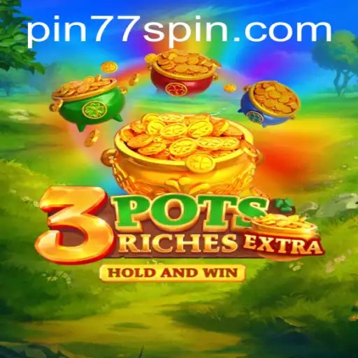 Discover the Thrilling World of 3potsExtra with Pin77
