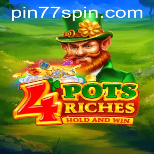 Unveiling the Thrills of 4potsriches with Pin77
