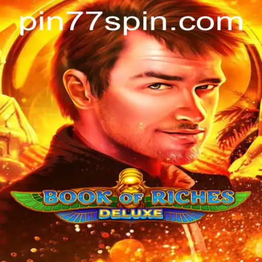 Exploring the Thrills of Book of Riches Deluxe - A Comprehensive Guide
