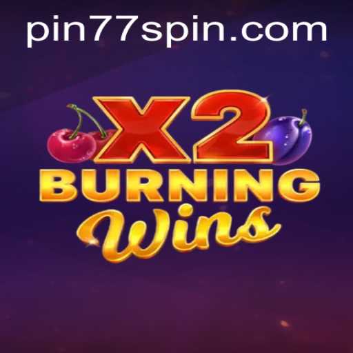 Unveiling the Thrills of BurningWinsX2: A Complete Guide