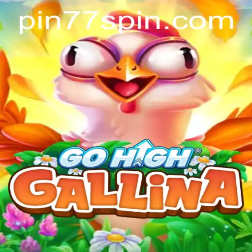 Explore the Exciting World of GoHighGallina with Pin77
