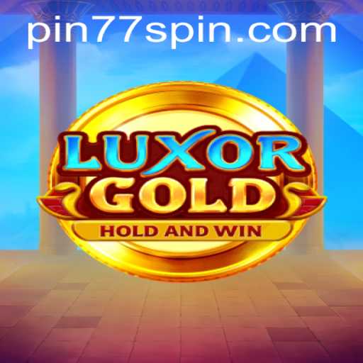 Exploring the World of LuxorGold with Pin77: Game Insights and Current Trends