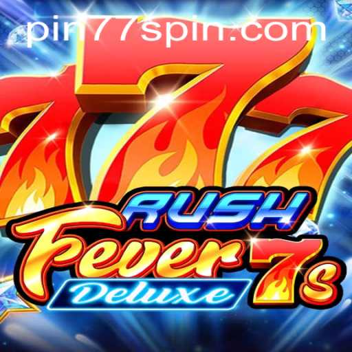 RushFever7sDeluxe: A Thrilling Journey into the World of High-Stakes Gaming