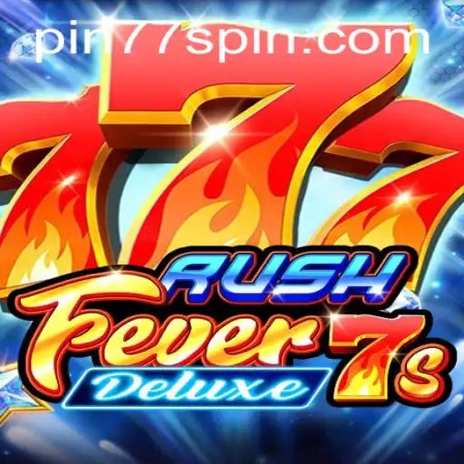 RushFever7sDeluxe: A Thrilling Journey into the World of High-Stakes Gaming