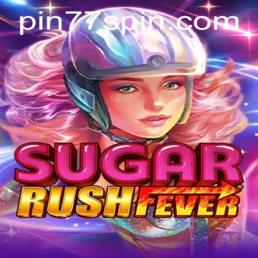 Unveiling the Sweet Thrills of SugarRushFever with Pin77