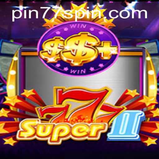 Unlocking the World of Super777II: A Comprehensive Guide