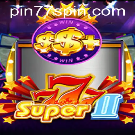 Unlocking the World of Super777II: A Comprehensive Guide