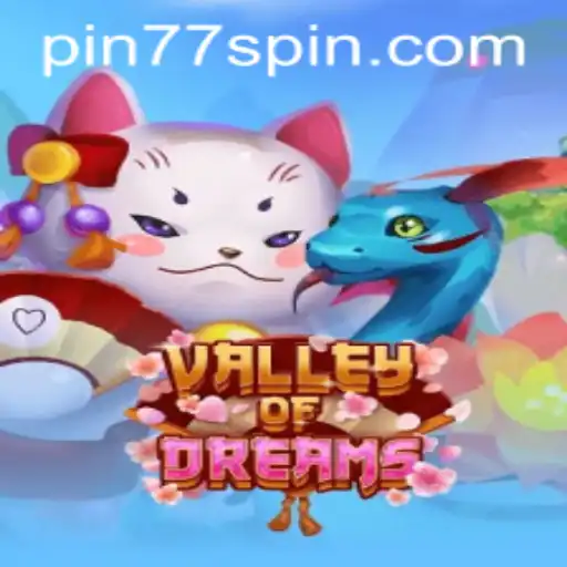 Discover the Magic of 'ValleyofDreams' with Pin77
